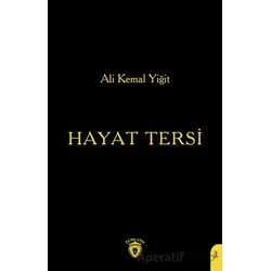 Hayat Tersi - Ali Kemal Yiğit - Dorlion Yayınları