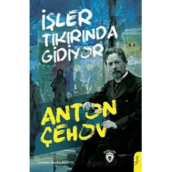 İşler Tıkırında Gidiyor - Anton Çehov - Dorlion Yayınları