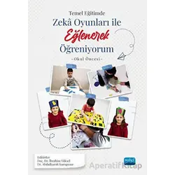 Temel Eğitimde Zeka Oyunları İle Eğlenerek Öğreniyorum -Okul Öncesi Örneği