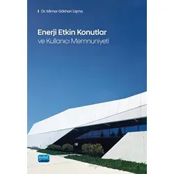 Enerji Etkin Konutlar ve Kullanıcı Memnuniyeti - Gökhan Uşma - Nobel Akademik Yayıncılık