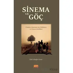 Sinema ve Göç - Eda Evlioğlu Gezer - Nobel Bilimsel Eserler