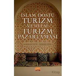 İslam Dostu Turizm ve Helal Turizm Pazarlaması - Serkan Gün - Nobel Bilimsel Eserler