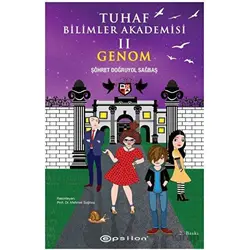 Tuhaf Bilimler Akademisi II - Genom - Şöhret Doğruyol Sağbaş - Epsilon Yayınevi