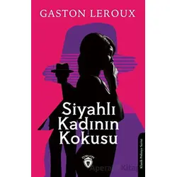 Siyahlı Kadının Kokusu - Gaston Leroux - Dorlion Yayınları