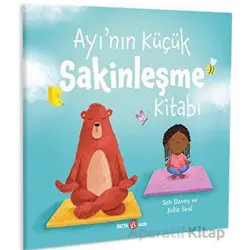 Ayı’nın Küçük Sakinleşme Kitabı - Seb Davey - Beta Kids