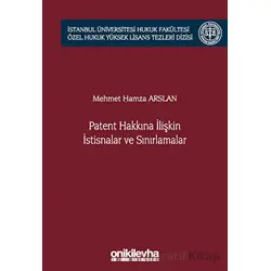 Patent Hakkına İlişkin İstisnalar ve Sınırlamalar İstanbul Üniversitesi Hukuk Fakültesi Özel Hukuk Y