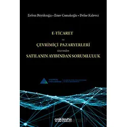 E-Ticaret ve Çevrimiçi Pazaryerleri Üzerinden Satılanın Ayıbından Sorumluluk