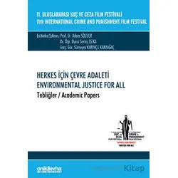 11. Uluslararası Suç ve Ceza Film Festivali Herkes İçin Çevre Adaleti Tebliğler