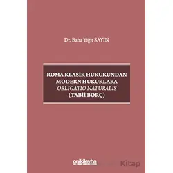 Roma Klasik Hukukundan Modern Hukuklara Obligatio Naturalis (Tabii Borç)