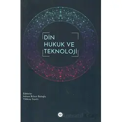 Din Hukuk ve Teknoloji - Kolektif - Diyanet İşleri Başkanlığı
