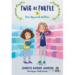 Twig ile Turtle 2 - Yeni Oyuncak Dükkânı - Jennifer Richard Jacobson - İthaki Çocuk Yayınları