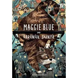 Maggie Blue ve Karanlık Dünya - Anna Goodall - İthaki Çocuk Yayınları