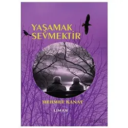 Yaşamak Sevmektir - Mehmet Kanat - Liman Yayınevi