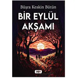Bir Eylül Akşamı - Büşra Keskin Bütün - Tilki Kitap