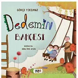 Dedemin Bahçesi - Gökçe Yıkılmaz - Tilki Kitap