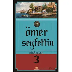 Ömer Seyfettin Hikayeler 3 - Ömer Seyfettin - Salkımsöğüt Yayınları