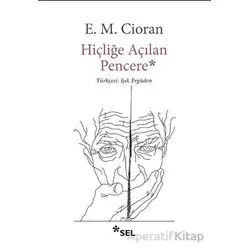 Hiçliğe Açılan Pencere - E. M. Cioran - Sel Yayıncılık