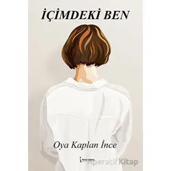 İçimdeki Ben - Oya Kaplan İnce - İkinci Adam Yayınları