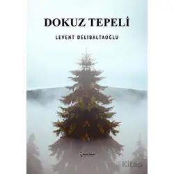 Dokuz Tepeli - Levent Delibaltaoğlu - İkinci Adam Yayınları