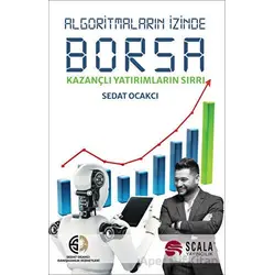 Algoritmaların İzinde Borsa - Sedat Ocakcı - Scala Yayıncılık