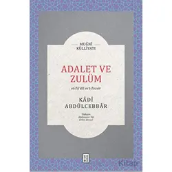 Adalet ve Zulüm - Kadı Abdülcebbar - Ketebe Yayınları