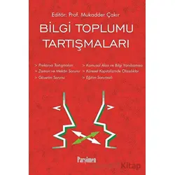Bilgi Toplumu Tartışmaları - Mukadder Çakır - Parşömen Yayınları