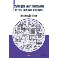 Davranışsal Maliye Yaklaşımları İle Vergi Uyumunun Artırılması