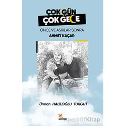 Çok Gün Çok Gece Önce ve Asırlar Sonra Ahmet Kaçar - Ümran Haliloğlu Turgut - Kriter Yayınları
