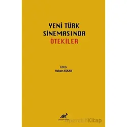 Yeni Türk Sinemasında Ötekiler - Hakan Aşkan - Paradigma Akademi Yayınları