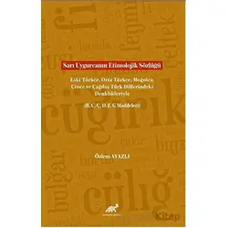 Sarı Uygurcanın Etimolojik Sözlüğü Eski Türkçe, Orta Türkçe, Moğolca, Çince ve Çağdaş Türk Dillerind