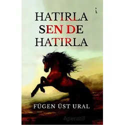 Hatırla, Sen De Hatırla - Fügen Üst Ural - İkinci Adam Yayınları