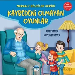 Meraklı Bilgiler Serisi - Kaybedeni Olmayan Oyunlar - Recep Ünver - Martı Çocuk Yayınları