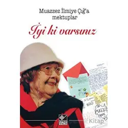 Muazzez İlmiye Çığ’a Mektuplar - İyi ki Varsınız - Kolektif - Kaynak Yayınları