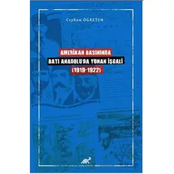 Amerikan Basınında Batı Anadoluda Yunan İşgali (1919-1922)