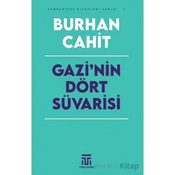 Gazi’nin Dört Süvarisi - Burhan Cahit - Toplumsal Kitap