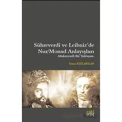 Sühreverdi ve Leibniz’de Nur/Monad Anlayışları - Semra Kızılarslan - Eski Yeni Yayınları