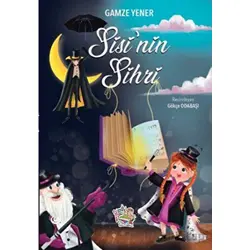 Sisi’nin Sihri - Gamze Yener - Parmak Çocuk Yayınları