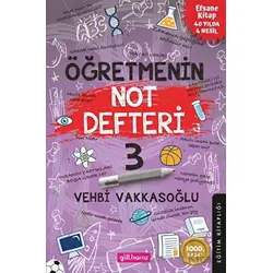 Öğretmenin Not Defteri 3 - Vehbi Vakkasoğlu - Gülhane Yayınları