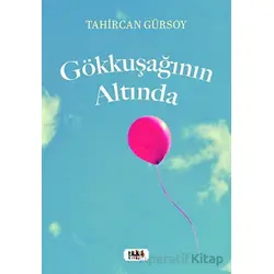 Gökkuşağının Altında - Tahircan Gürsoy - Tilki Kitap