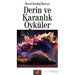 Derin ve Karanlık Öyküler - Meral Kutluğ İlsever - İzan Yayıncılık