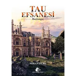 Tau Efsanesi-Başlangıç - Miran Duru - Meşe Kitaplığı