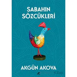 Sabahın Sözcükleri - Akgün Akova - Kara Karga Yayınları