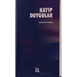 Kayıp Duygular - İbrahim Aykut Akıncı - 40 Kitap