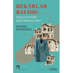 Bekarlar Balosu - Pierre Bourdieu - Dergah Yayınları