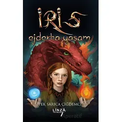 İris - Ejderha Yaşam - İpek Sarıca Çiğdemci - Linza Yayınları