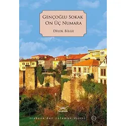Gençoğlu Sokak On Üç Numara - Dilek Bilge - Heyamola Yayınları