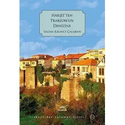 Harşitten Trabzonun Denizine - Saliha Kalaycı Çalışkan - Heyamola Yayınları