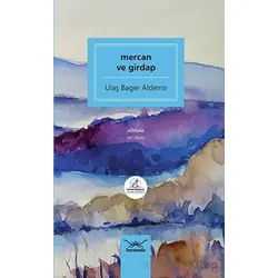 Mercan ve Girdap - Ulaş Bager Aldemir - Heyamola Yayınları