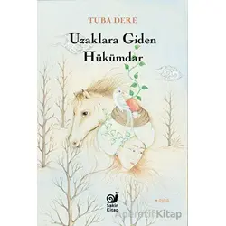 Uzaklara Giden Hükümdar - Tuba Dere - Sakin Kitap