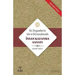 Hz. Peygamberin Söz ve Davranışlarında İnsan Kazanma Sanatı - Hızır Yağcı - Ark Kitapları